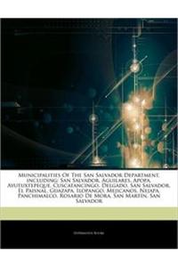 Articles on Municipalities of the San Salvador Department, Including