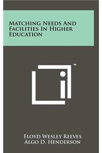 Matching Needs and Facilities in Higher Education