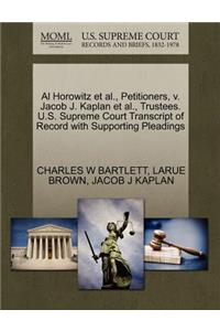 Al Horowitz Et Al., Petitioners, V. Jacob J. Kaplan Et Al., Trustees. U.S. Supreme Court Transcript of Record with Supporting Pleadings