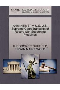 Akin (Hillis B.) V. U.S. U.S. Supreme Court Transcript of Record with Supporting Pleadings