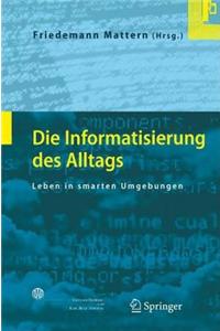 Die Informatisierung Des Alltags: Leben in Smarten Umgebungen