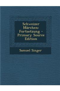 Schweizer Marchen: Fortsetzung