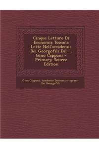 Cinque Letture Di Economia Toscana Lette Nell'accademia Dei Georgofili Dal ... Gino Capponi
