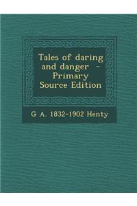 Tales of Daring and Danger