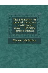 Promotion of General Happiness