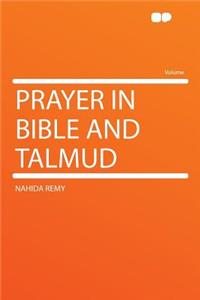 Prayer in Bible and Talmud