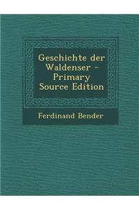 Geschichte Der Waldenser - Primary Source Edition