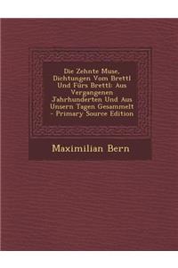 Die Zehnte Muse, Dichtungen Vom Brettl Und Furs Brettl