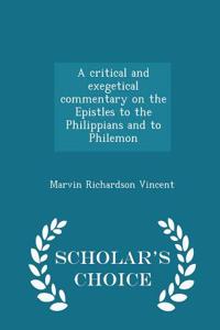 A Critical and Exegetical Commentary on the Epistles to the Philippians and to Philemon - Scholar's Choice Edition