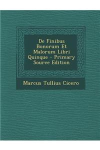 de Finibus Bonorum Et Malorum Libri Quinque