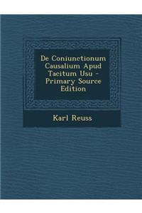 de Coniunctionum Causalium Apud Tacitum Usu - Primary Source Edition
