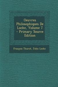 Oeuvres Philosophiques de Locke, Volume 7 - Primary Source Edition
