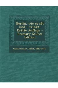 Berlin, Wie Es Isst Und - Trinkt, Dritte Auflage