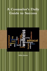 A Counselor's Daily Guide to Success - Hardback