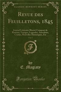 Revue Des Feuilletons, 1845, Vol. 5
