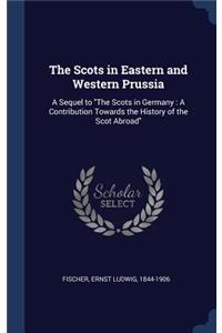 The Scots in Eastern and Western Prussia
