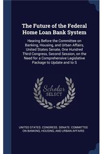 The Future of the Federal Home Loan Bank System