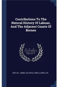 Contributions To The Natural History Of Labuan, And The Adjacent Coasts Of Borneo
