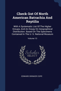 Check-list Of North American Batrachia And Reptilia