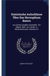 Statistische Aufschlüsse Über Das Herzogthum Baiern