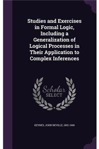 Studies and Exercises in Formal Logic, Including a Generalization of Logical Processes in Their Application to Complex Inferences