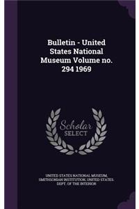 Bulletin - United States National Museum Volume No. 294 1969