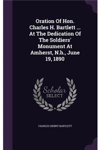 Oration Of Hon. Charles H. Bartlett ... At The Dedication Of The Soldiers' Monument At Amherst, N.h., June 19, 1890