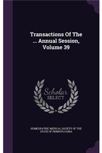 Transactions of the ... Annual Session, Volume 39