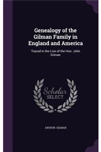 Genealogy of the Gilman Family in England and America