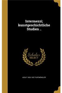 Intermezzi; kunstgeschichtliche Studien ..