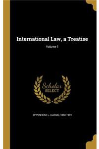 International Law, a Treatise; Volume 1