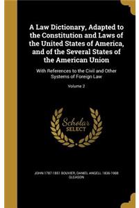 Law Dictionary, Adapted to the Constitution and Laws of the United States of America, and of the Several States of the American Union