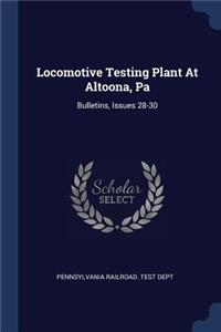 Locomotive Testing Plant At Altoona, Pa