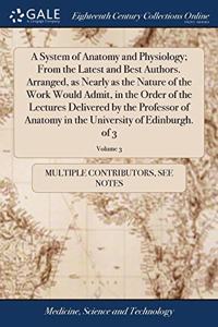 A SYSTEM OF ANATOMY AND PHYSIOLOGY; FROM