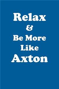 Relax & Be More Like Axton Affirmations Workbook Positive Affirmations Workbook Includes