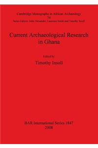 Current Archaeological Research in Ghana