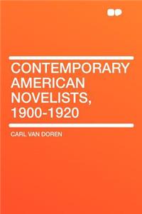 Contemporary American Novelists, 1900-1920