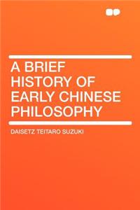A Brief History of Early Chinese Philosophy