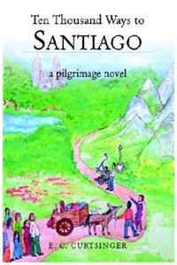 Ten Thousand Ways to Santiago