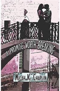 Promise Worth Breaking