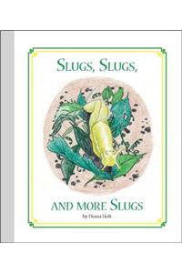 Slugs, Slugs, and More Slugs