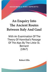 An Enquiry Into the Ancient Routes Between Italy and Gaul