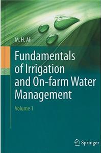 Fundamentals of Irrigation and On-Farm Water Management: Volume 1