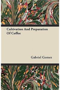 Cultivation And Preparation Of Coffee