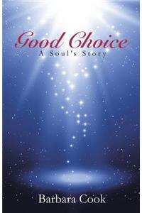 Good Choice: A Soul's Story