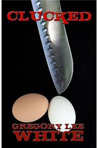 Clucked