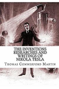 Inventions Researches And Writings of Nikola Tesla
