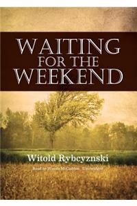 Waiting for the Weekend Lib/E