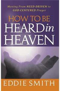 How To Be Heard in Heaven