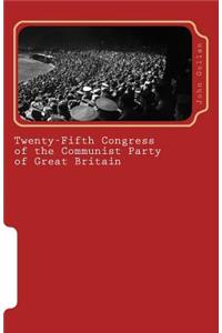 Twenty-Fifth Congress of the Communist Party of Great Britain